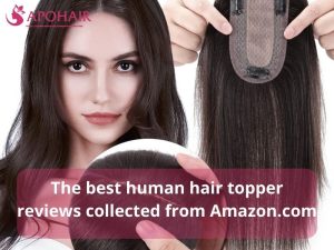 The best human hair topper reviews from Amazon.com