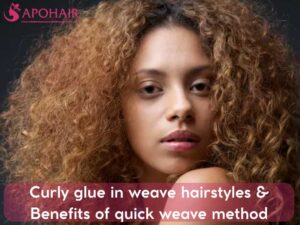 Curly glue in weave hairstyles