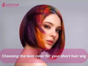 Tips on choosing the best color for your short hair wig