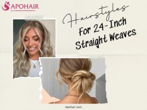 Hairstyles For 24-Inch Straight Weaves