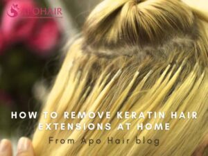 How to Remove Keratin Hair Extensions at Home