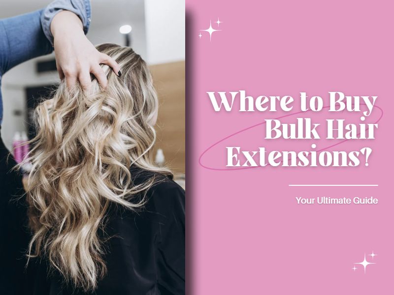 Where to Buy Bulk Hair Extensions