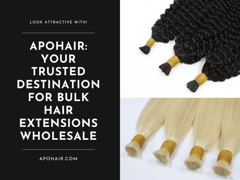 Your Trusted Destination for Bulk Hair Extensions Wholesale