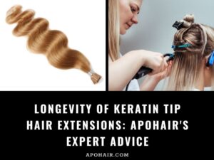 How Long Do Keratin Hair Extensions Last