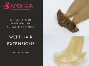 Types of Weft Hair Extensions