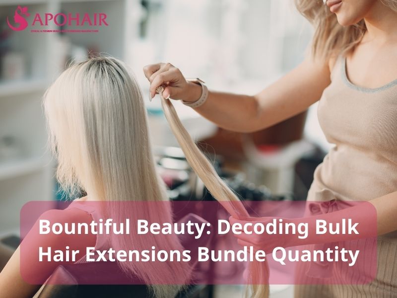 Decoding Bulk Hair Extensions Bundle Quantity