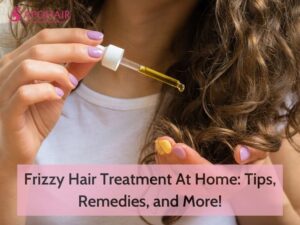 Frizzy Hair Treatment At Home