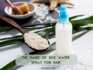 Unlock Lustrous Locks The Magic of Rice Water Spray for Hair