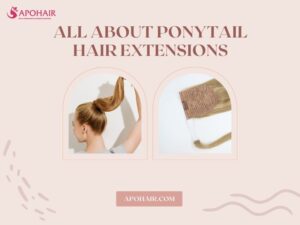 All About Ponytail Hair Extensions