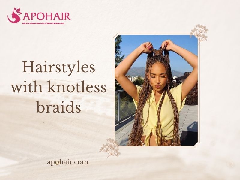 Hairstyles with knotless braids