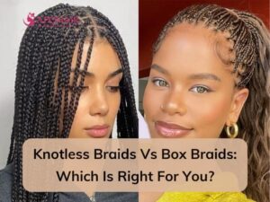 Difference between Knotless Braids and Box Braids