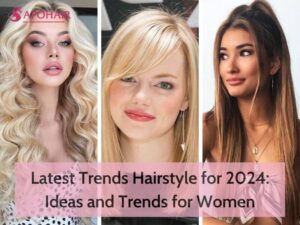 Latest Trends Hairstyle for 2024