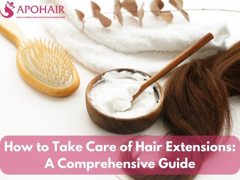 How to Take Care of Hair Extensions