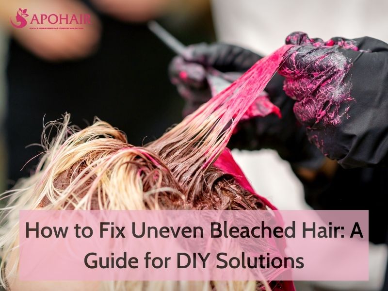 How to Fix Uneven Bleached Hair