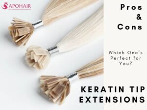 Keratin Tip Extensions Pros and Cons