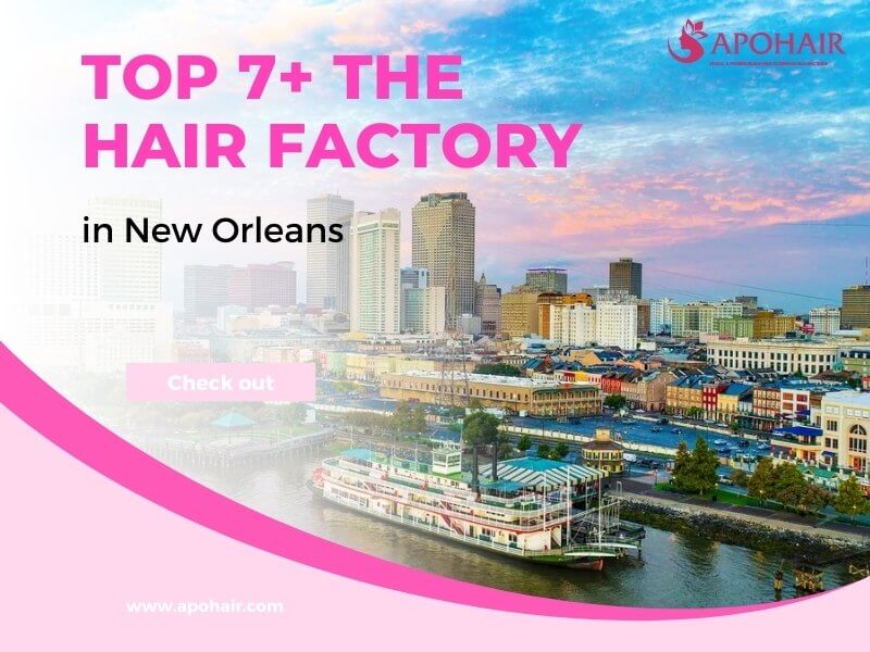 Check out some of the top-rated wholesale hair factories in New Orleans