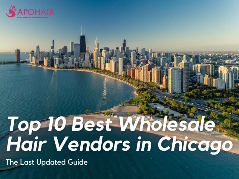 Let’s check the top 10 wholesale hair vendors in Chicago