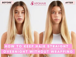 How to Keep Hair Straight Overnight Without Wrapping