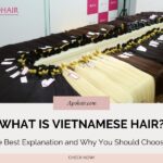 What is Vietnamese Hair?