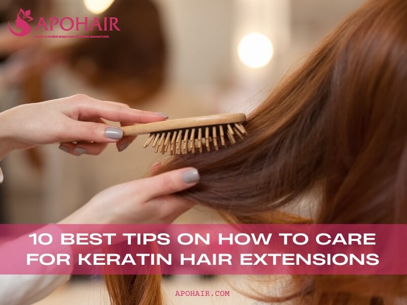 Care For Keratin Hair Extensions