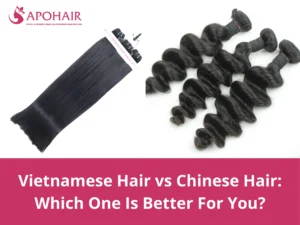 vietnamese hair vs chinese hair