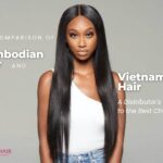 Cambodian Hair and Vietnamese Hair: Which one is the better option for your clients?