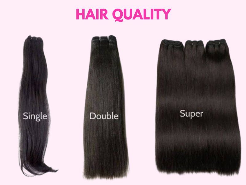 Hair quality has a different price due to the uniformity of hair strands and fullness.