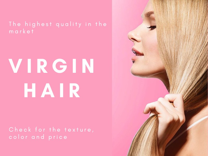 Virgin hair has a smoothness and soft texture, you can feel the difference when you touch it