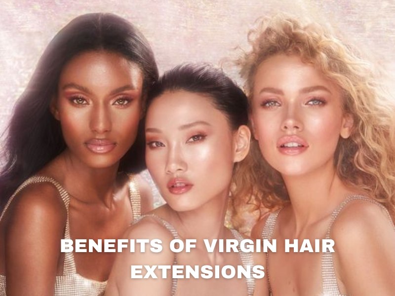 The advantages of choosing virgin hair extensions, experience now!