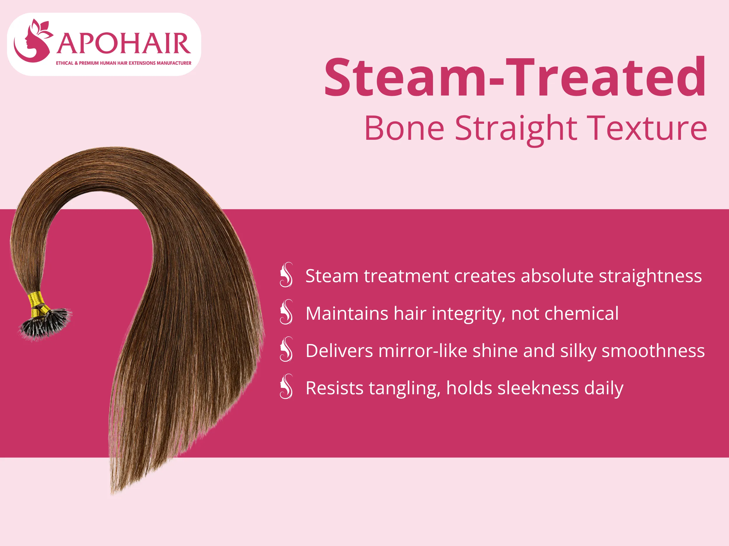 Our steam-treatment method creates absolute straightness while maintaining hair integrity