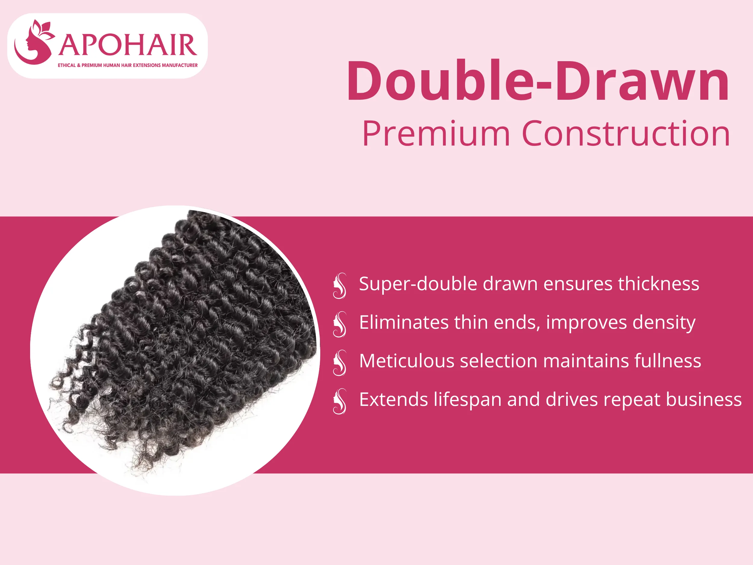 Super-double drawn processing ensures uniform thickness from root to tip, eliminating thinning ends