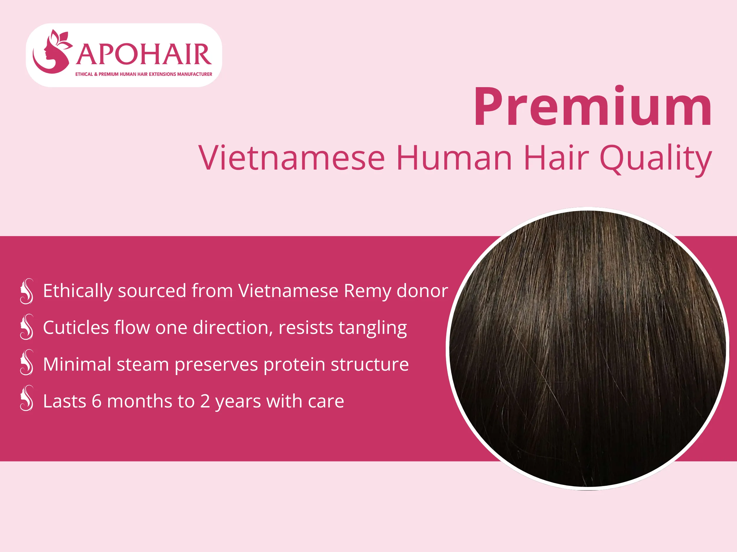 We source every strand ethically from Vietnamese donors, preserving the natural cuticle alignment