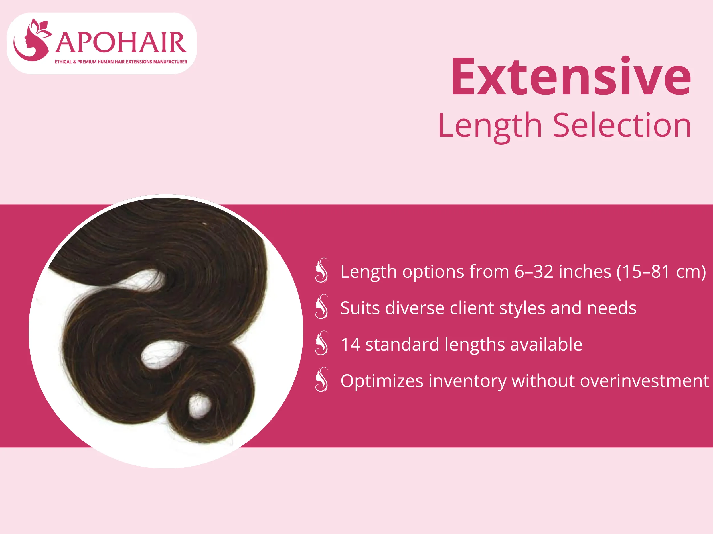 From 6-inch (15 cm) to 32-inch (81 cm) options, this collection serves diverse client demographics and styling preferences