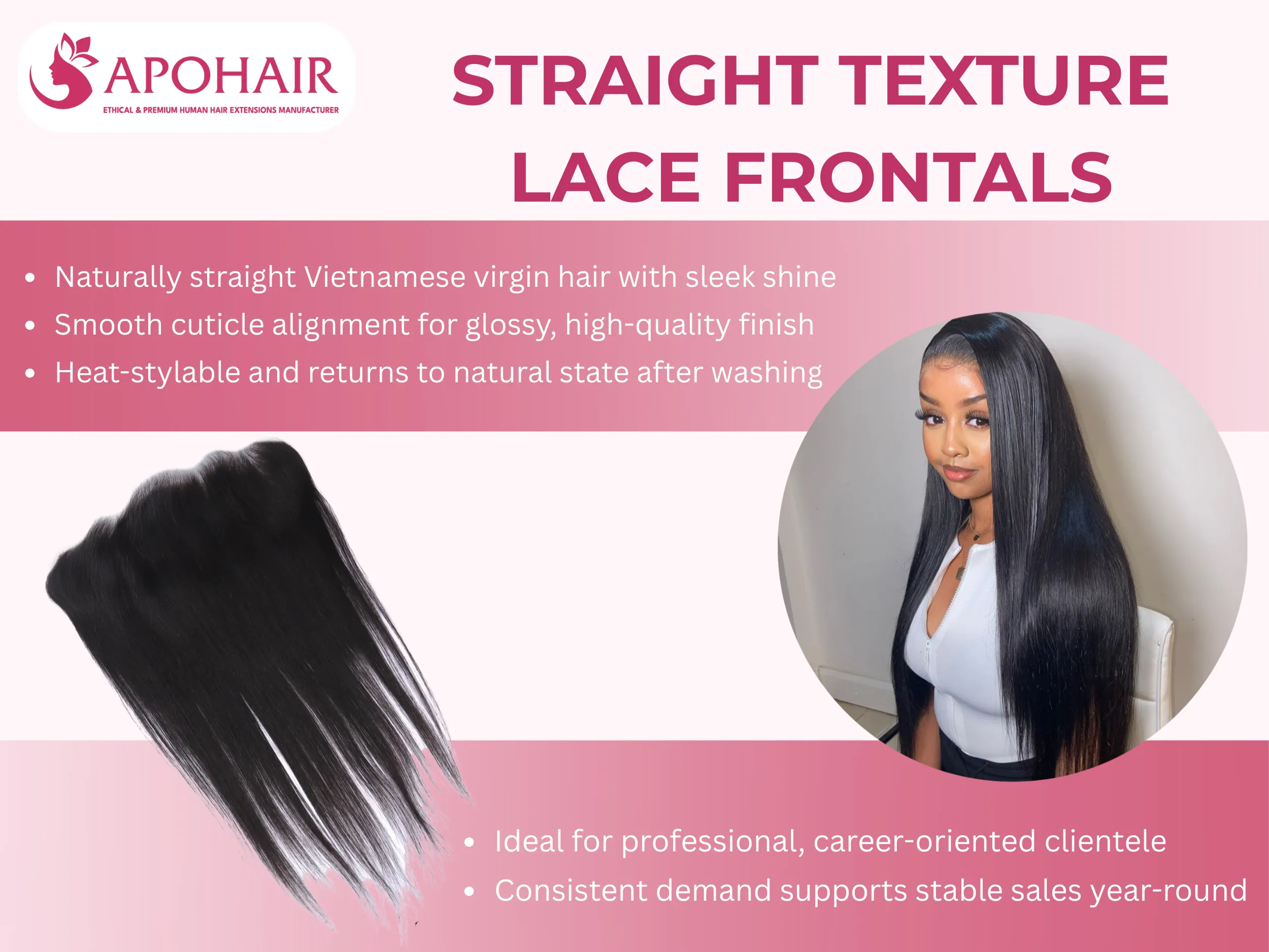 Straight texture lace frontals feature Vietnamese virgin hair for sleek, versatile styling with smooth, glossy finish