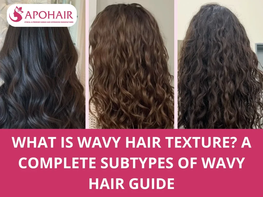 Complete guide to wavy hair texture and Type 2 hair subtypes