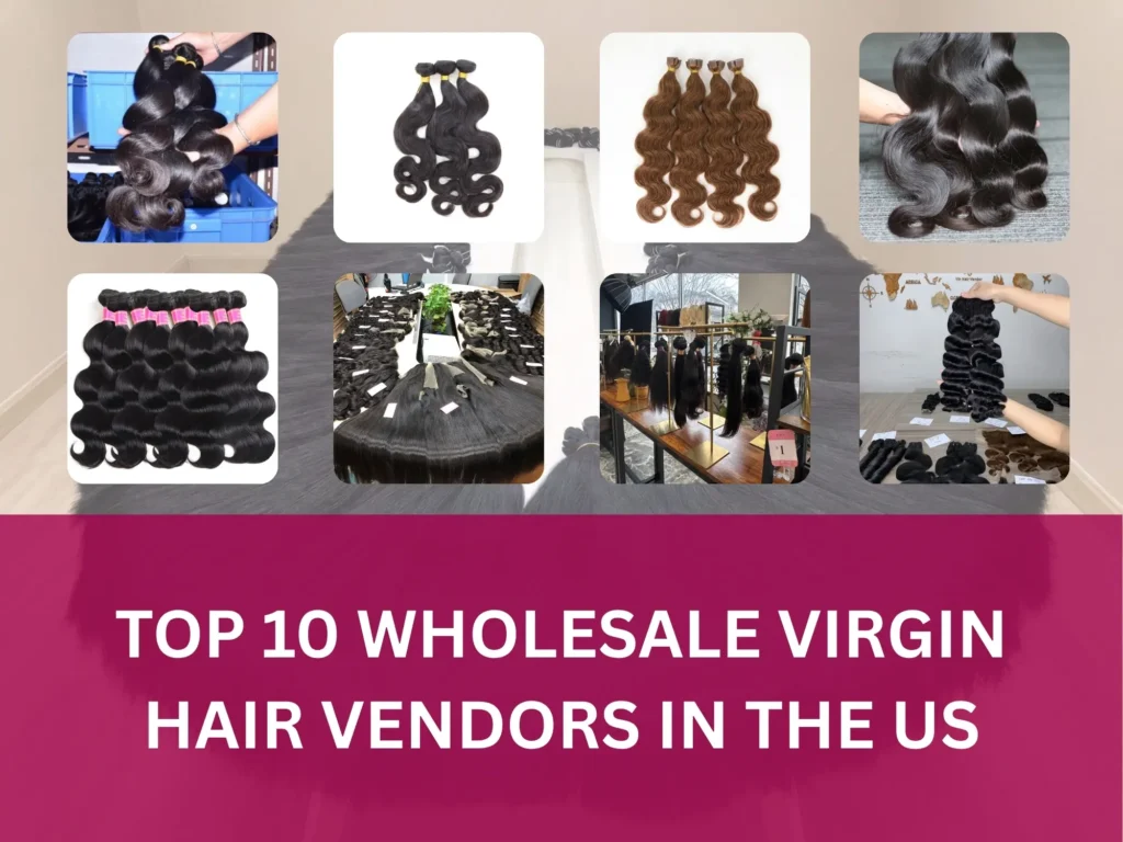 top 10 wholesale virgin hair vendors in the US
