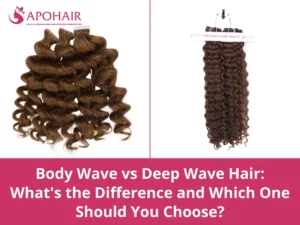 Body wave vs deep wave hair comparison guide