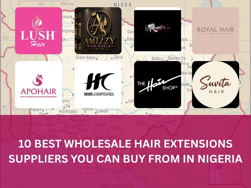 Ten wholesale hair extensions suppliers Nigerian buyers can order from, shown as brand logos over a map of Nigeria